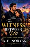 The Witness Between Us