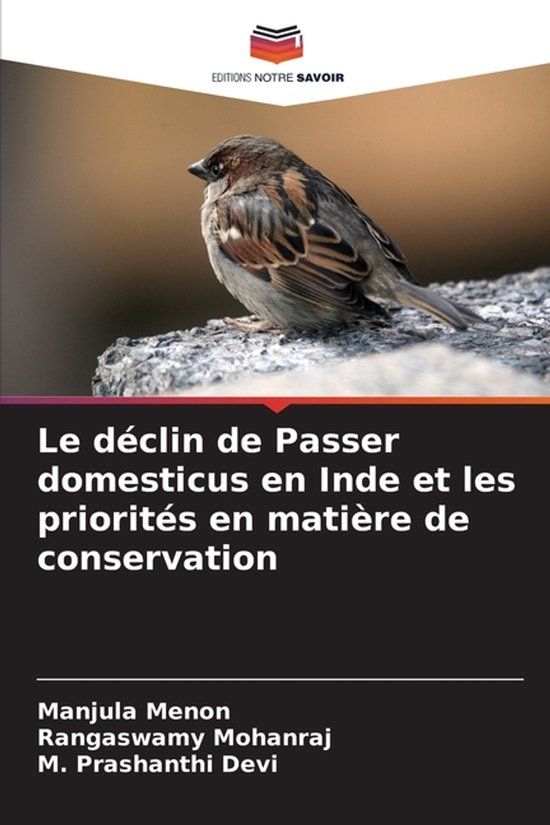 Le Editions Notre Savoir Le déclin de Passer domesticus en Inde et les priorités en matière de conservation Paperback