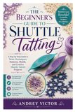 The Beginner’s Guide to Shuttle Tatting