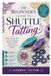 The Beginner’s Guide to Shuttle Tatting