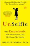 UnSelfie: Simon & Schuster Netherlands BV UnSelfie: Why Empathetic Kids Succeed in Our All-About-Me World Paperback