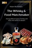 The Libri GmbH The Whisky & Food matchmaker: Pairing different types of whisky with food, from starter to dessert