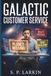 Galactic Customer Service: A Comedy Science Fiction Novel About Customer Service, Cosmic Complaints, and a Universe That Won’t Stay Fixed