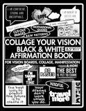 Collage Your Vision: A Black & White Positive Affirmation Book
