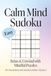 Calm Mind Easy Sudoku Puzzles: Large Print Easy Sudoku for Calm Thinking, Focus and Relaxation | One Puzzle Per Page with Solutions | 6x9 Easy Brain Games for Adults, Seniors and Beginners (Volume 2)