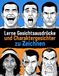 Lerne Gesichtsausdrücke und Charaktergesichter zu Zeichnen: Schritt-für-Schritt-Anleitung zum Zeichnen von Emotionen und Charakterdesign für Illustratoren
