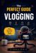 The Libri GmbH The Perfect Guide to Vlogging