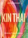 Kin Thai: moderne Thaise recepten