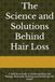 La science et les solutions derrière la perte de cheveux : un guide définitif pour comprendre la biologie des cheveux, inverser l'amincissement et restaurer la santé des cheveux