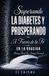 Superando la Diabetes y Prosperando: A Través de la Fe en la Oración