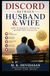 Discord Between Husband and Wife: How to Resolve Conflicts Before They Escalate