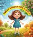 Every Season Has a Smile: A Children’s Story About Weather, Nature, and the Magic of Every Season Picture Book About Loving Winter, Spring, Summer, and Fall