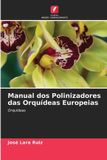 Manual Edicoes Nosso Conhecimento Manual dos Polinizadores das Orquídeas Europeias Paperback