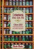 L'Erboristeria Libri GmbH L'Erboristeria Fai-da-Te: Oltre 250 Rimedi Dimenticati per la Salute di Ogni Giorno