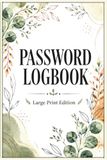 Password Boho Minimalist Password Logbook: Large Print Edition: Internet Address and Password Tracker for Seniors, 6x9 Hardcover Organizer with A-Z Alphabetical Tabs