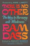 There HarperCollins Publishers There Is No Other: The Way to Harmony and Wholeness Hardcover