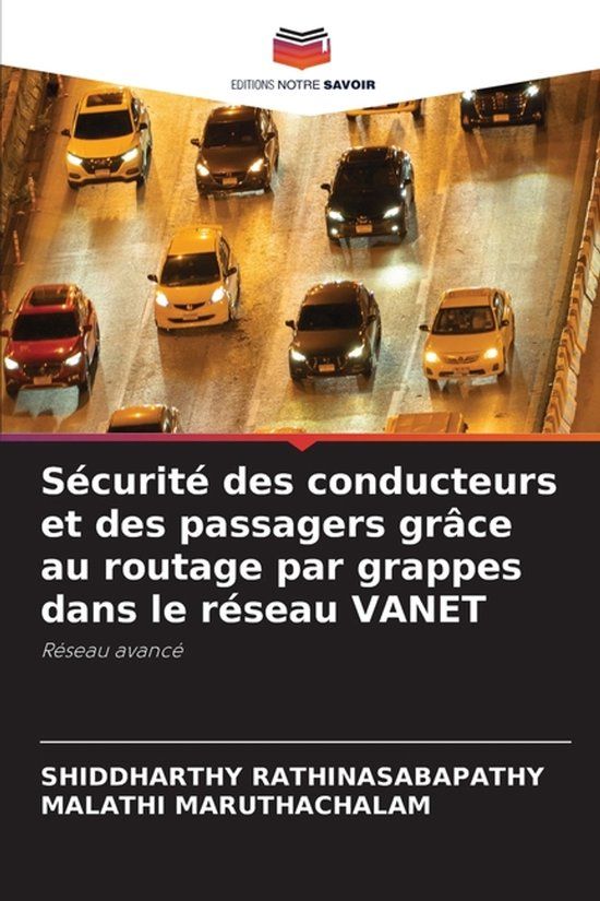 Sécurité OmniScriptum SRL Sécurité des conducteurs et des passagers grâce au routage par grappes dans le réseau VANET