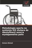 Metodologia DE Metodologia oparta na systemie GIS slużąca do identyfikacji wzorca występowania polio