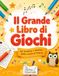 Il Grande Libro di Giochi: per bambine e bambini della scuola primaria