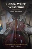 Honey, Water, Yeast, Time: Making Mead at Home
