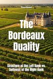 The Bordeaux The Bordeaux Duality: Structure of the Left Bank vs. Softness of the Right Bank
