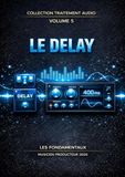 Les Fondamentaux - Le Delay - Volume 5