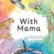 With Libri GmbH With Mama Paperback