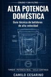 Alta Potencia Doméstica: Guía técnica de batidoras de alta velocidad