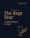 The Kept Year: An Introduction to Wine