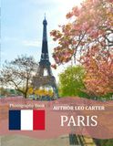 Paris: A Collection of 40 Scenic Photographs Showcasing the Beauty of Paris