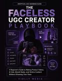 The Vidlly Media The Faceless UGC Creator Playbook