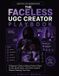 The Vidlly Media The Faceless UGC Creator Playbook