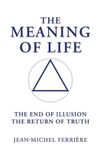 The Jean-Michel Ferriere The Meaning Of Life Hardcover