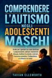 Comprendere Libri GmbH Comprendere l'autismo negli adolescenti maschi
