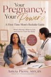 Your Pregnancy, Your Power: A First-Time Mom’s Bedside Guide
