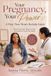 Your Pregnancy, Your Power: A First-Time Mom’s Bedside Guide