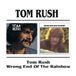 Tom Bgo Rec Tom Rush/Wrong End Of The Rainbow CD