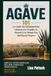 Agave 101: Du Débutant Pour Déguster La Tequila, Le Mezcal Et Le Monde Des Spiritueux D'agave