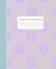 Composition Notebook: Wide Ruled - Cutesy Flowers - Extra Thick Journal