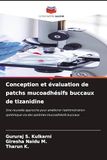 Conception Tizanidine Mucoadhesive Buccal Patches: A Novel Approach for Enhanced Systemic Delivery