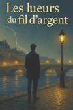 Les Independently Published Les lueurs du fil d'argent Paperback
