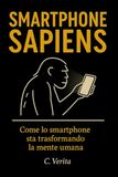 Smartphone Sapiens: come lo smartphone sta trasformando la mente umana