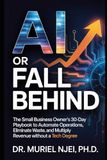 AI or Fall Behind: The Small Business Owner's 30-Day Playbook