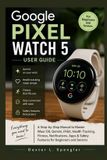 Google Pixel Watch 5 User Guide