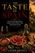 THE TASTE OF SPAIN: A Journey Through History, Culture, and the Flavors That Made Spain Famous