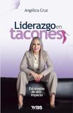 Liderazgo en tacones: Estrategias de alto impacto