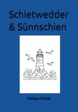 Schietwedder & Sünnschien: Ein plattdeutsches Wörterbuch zum Lesen und Malen