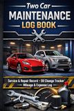 Vehicle Maintenance Log Book for 2 Vehicles