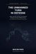 The Unmanned Turn in Defense: Tactics, Decision Authority, and Industrial Change in the Age of Military Drones