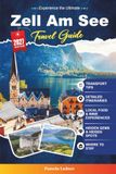 Zell am See Travel Guide 2027